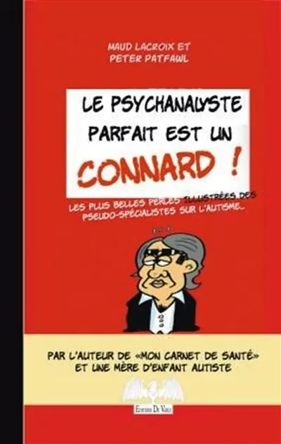 Le psychanalyste parfait est un connard !