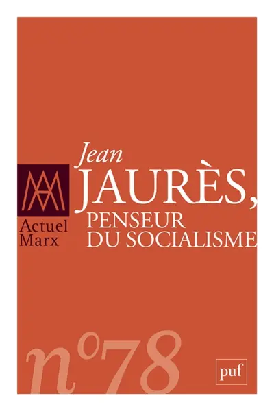 Actuel Marx, n° 78. Jean Jaurès, penseur du socialisme