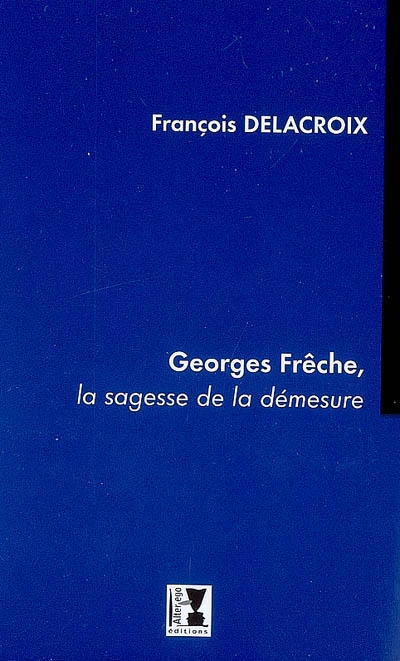 Georges Frêche, la sagesse de la démesure