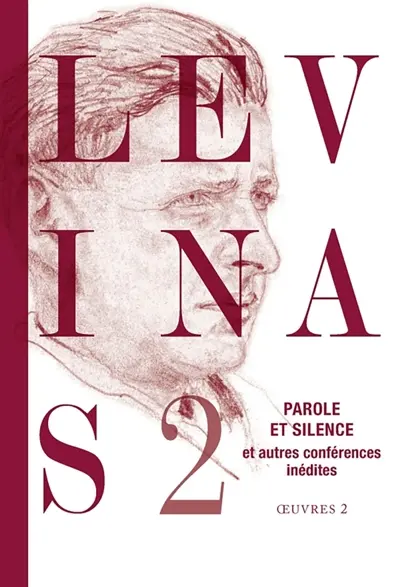 Oeuvres. Vol. 2. Parole et silence : et autres conférences inédites