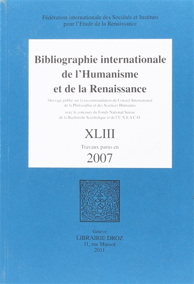 Bibliographie internationale de l'humanisme et de la Renaissance. Vol. 48. Travaux parus en 2007