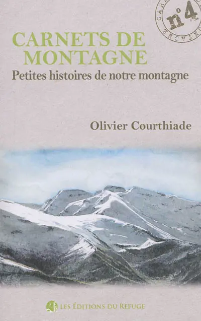 Carnets de montagne. Vol. 4. Petites histoires de notre montagne