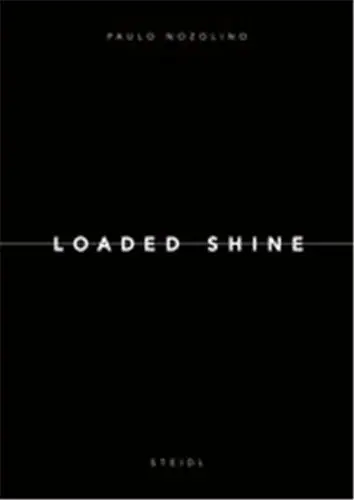 Paulo Nozolino Loaded Shine