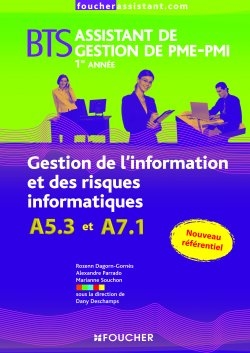 Gestion de l'information et des risques informatiques A5.3 et A7.1 : BTS assistant de gestion de PME-PMI 1re et 2e années