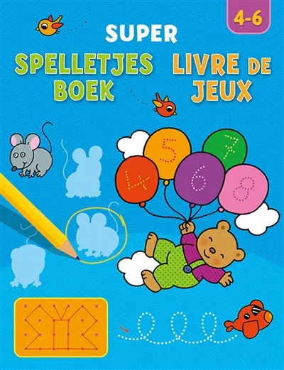 Super livre de jeux : 4-6. Super spelletjes boek : 4-6
