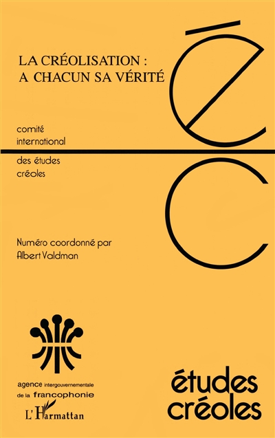 Etudes créoles, n° 1 (2002). La créolisation : à chacun sa vérité