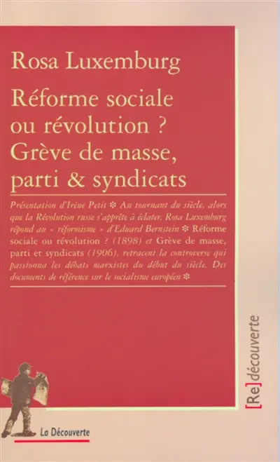 Oeuvres. Vol. 1. Réforme sociale ou révolution ? : grève de masse, parti et syndicats