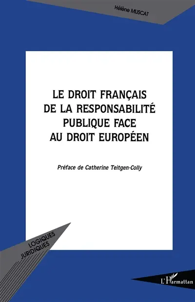 Le droit français de la responsabilité publique face au droit européen