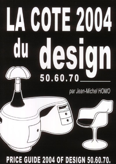 La cote 2004 du design 50, 60, 70. Price guide of design 50, 60, 70