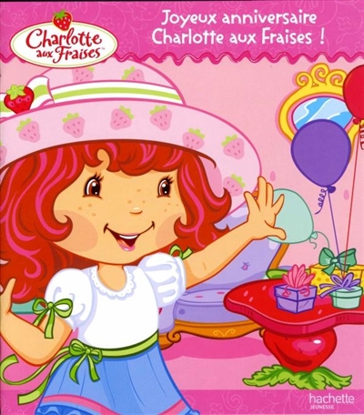 Joyeux anniversaire Charlotte aux fraises !