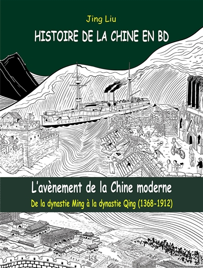 Histoire de la Chine en BD. Vol. 4. L'avènement de la Chine moderne : de la dynastie Ming à la dynastie Qing (1368-1912)