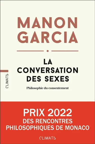 La conversation des sexes : philosophie du consentement