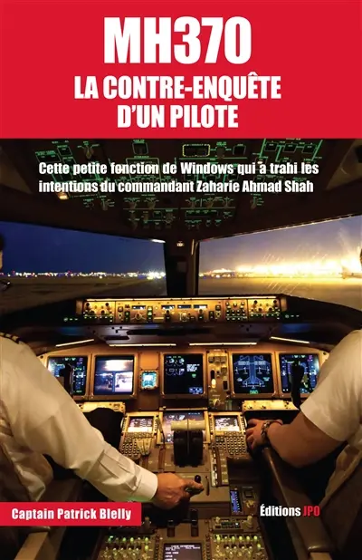 MH370 : la contre-enquête d'un pilote