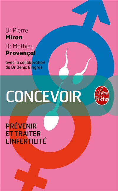 Concevoir : prévenir et traiter l'infertilité