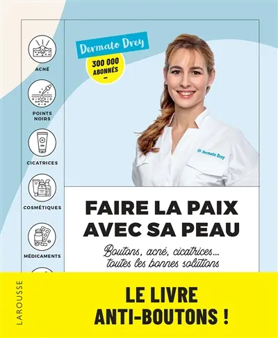 Faire la paix avec sa peau : boutons, acné, cicatrices... toutes les bonnes solutions Faire la paix avec sa peau : boutons, acné, cicatrices... toutes les bonnes solutions