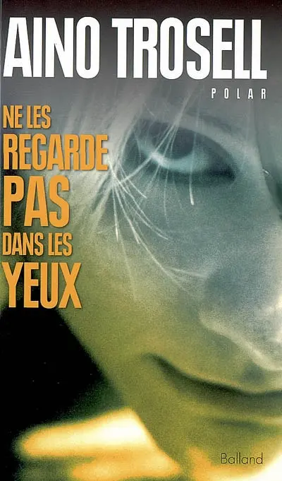 Ne les regarde pas dans les yeux