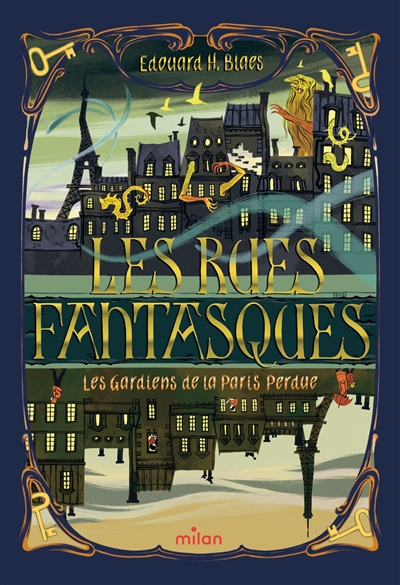Les rues fantasques : les gardiens de la paris perdue