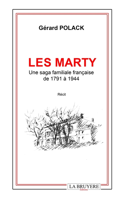 LES MARTY UNE SAGA FAMILIALE FRANCAISE DE 1791 A 1944