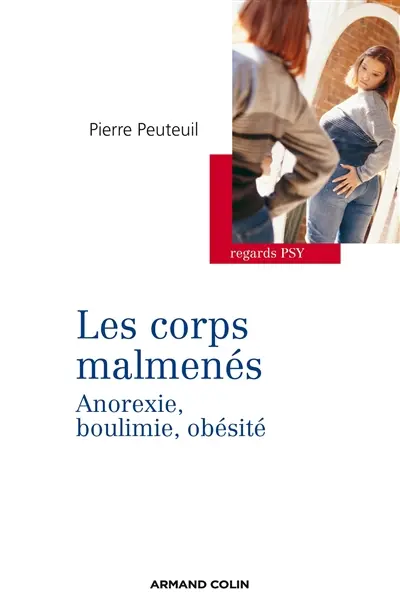 Les corps malmenés : anorexie, boulimie, obésité