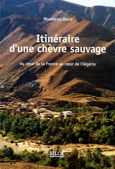 Itinéraire d'une chèvre sauvage : du coeur de la France au coeur de l'Algérie