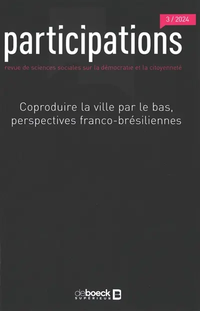 Participations : revue de sciences sociales sur la démocratie et la citoyenneté, n° 3 (2024). Coproduire la ville par le bas, perspectives franco-brésiliennes