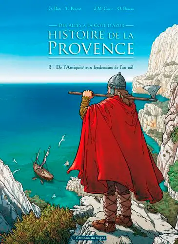 Histoire de la Provence, des Alpes à la Côte d'Azur. Vol. 3. De l'Antiquité aux lendemains de l'an mil