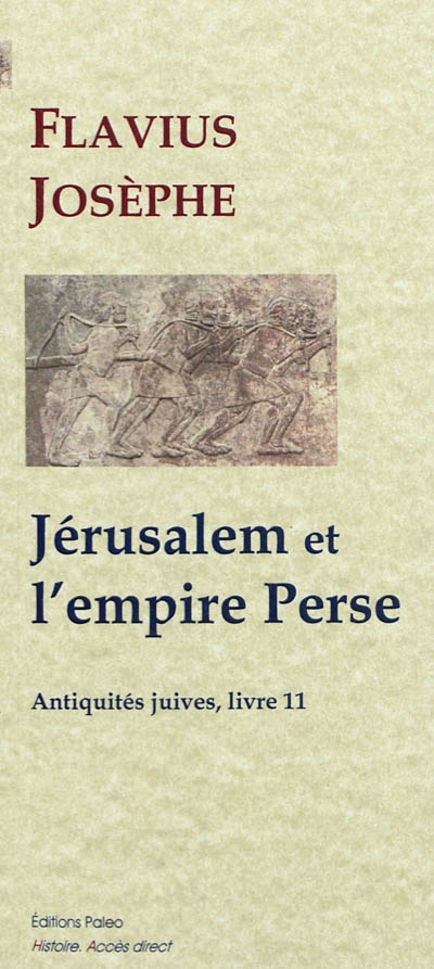 Antiquités juives. Vol. 11. Jérusalem et l'Empire perse
