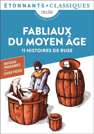 Fabliaux du Moyen Age : 11 histoires de ruse : collège, texte intégral avec dossier, nouveaux programmes