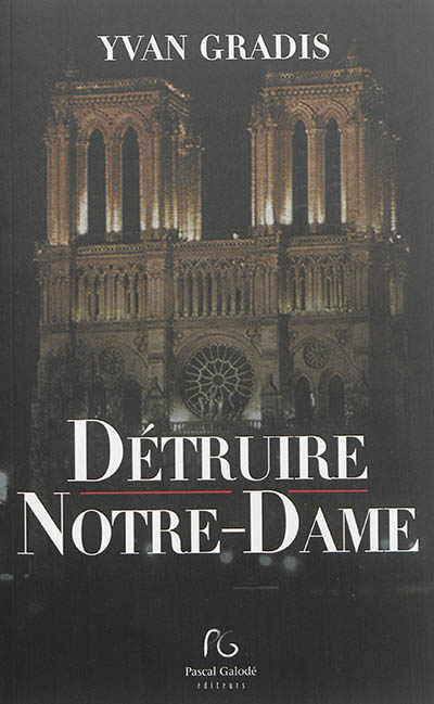 Détruire Notre-Dame