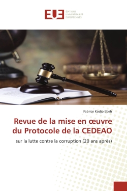 Revue de la mise en oeuvre du Protocole de la CEDEAO : sur la lutte contre la corruption (20 ans après)