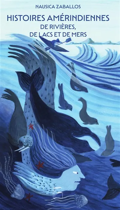 Histoires amérindiennes de rivières, de lacs et de mers