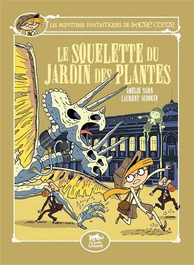 Les aventures fantastiques de Sacré Coeur. Vol. 8. Le squelette du Jardin des Plantes