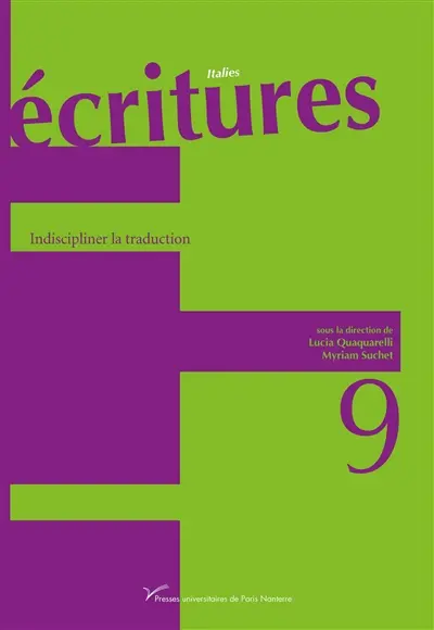Ecritures, n° 9. Indiscipliner la traduction