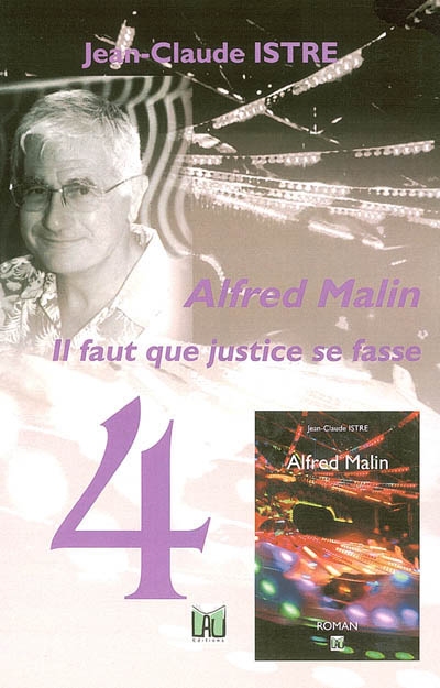 Alfred Malin, prince des arnaqueurs. Vol. 4. Il faut que justice se fasse