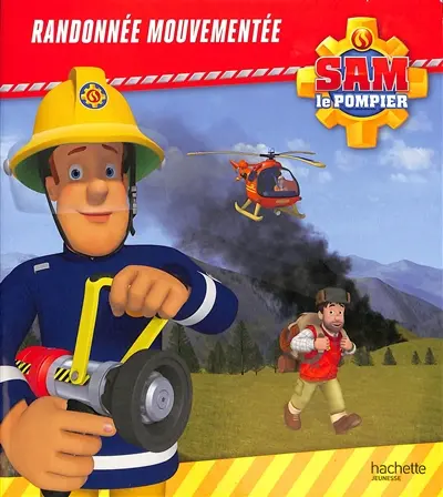Sam le pompier. Randonnée mouvementée