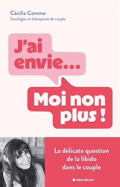 J'ai envie... Moi non plus ! : la délicate question de la libido dans le couple