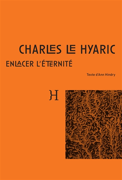 Charles Le Hyaric : enlacer l'éternité