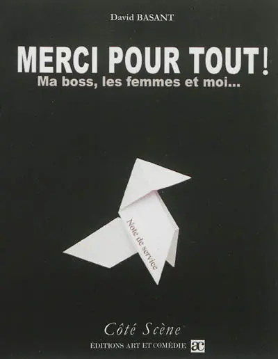 Merci pour tout ! : ma boss, les femmes et moi...
