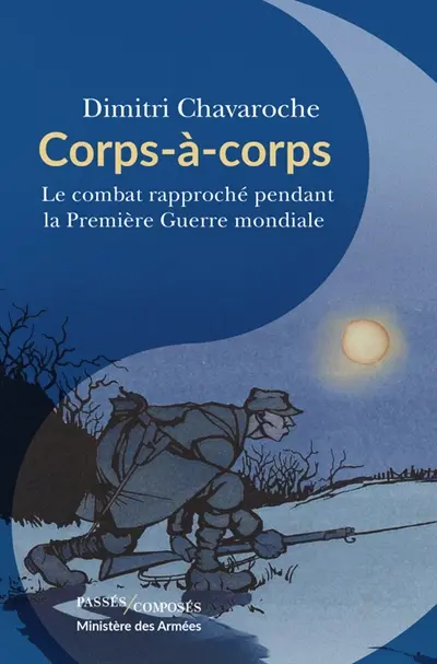 Corps à corps : le combat rapproché pendant la Première Guerre mondiale