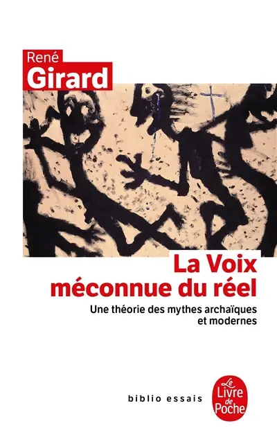 La voix méconnue du réel : une théorie des mythes archaïques et modernes