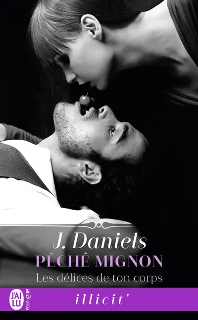 Péché mignon. Vol. 1. Les délices de ton corps