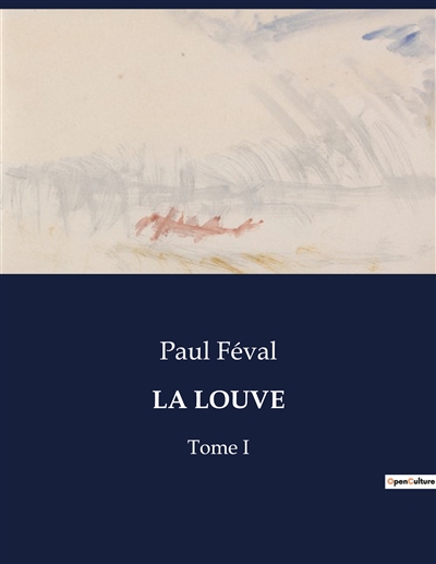 LA LOUVE : Tome I