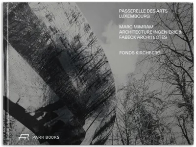 Passerelle des arts Luxembourg : Marc Mimram architecture ingénierie & Fabeck architectes