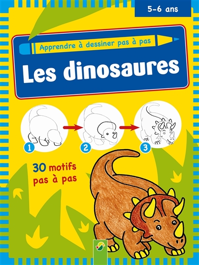 Les dinosaures : apprendre à dessiner pas à pas, 5-6 ans : 30 motifs pas à pas
