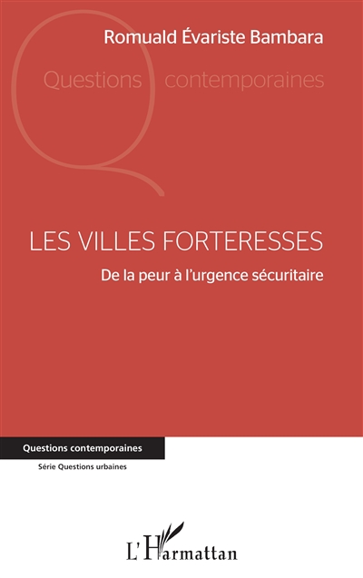 Les villes forteresses : de la peur à l'urgence sécuritaire