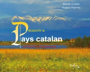 Découvrir le pays catalan : son histoire, son patrimoine