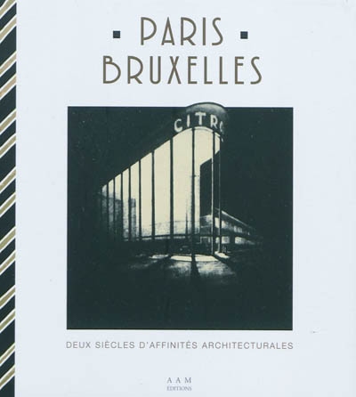 Paris-Bruxelles : deux siècles d'affinités architecturales