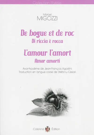 De bogue et de roc. Di riccia è rocca. L'amour l'amort. Amor amorti