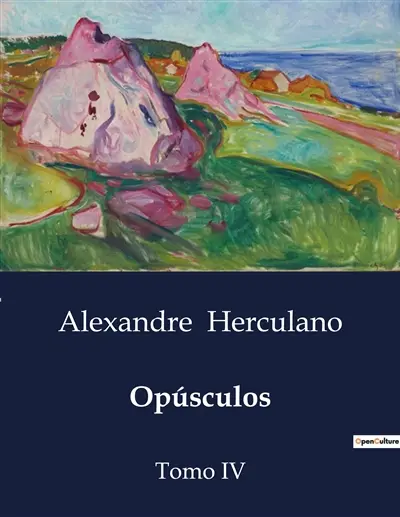 Opúsculos : Exploração Histórica e Cultural de Portugal no Século XVI