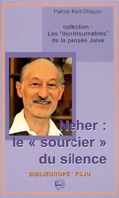 Neher, le sourcier du silence : lecture accompagnée de L'exil de la parole
